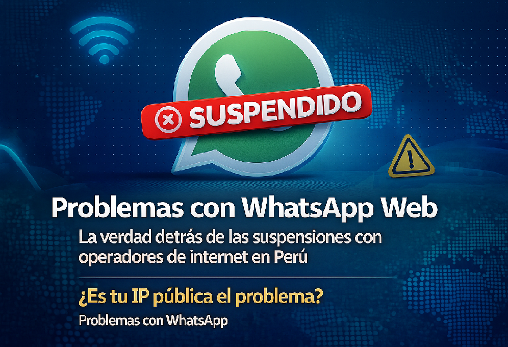 WhatsApp Web muestra “Cuenta suspendida” al vincular: la verdad detrás del problema con operadores de internet en Perú (MiFibra, Win, Fiberlux, etc.)
